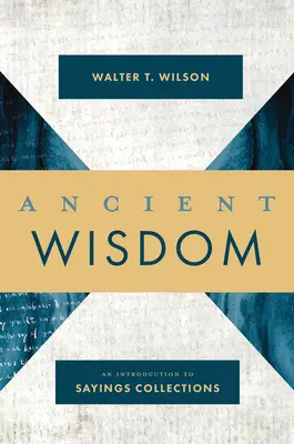 Sabiduría Antigua: Introducción a las colecciones de dichos - Ancient Wisdom: An Introduction to Sayings Collections