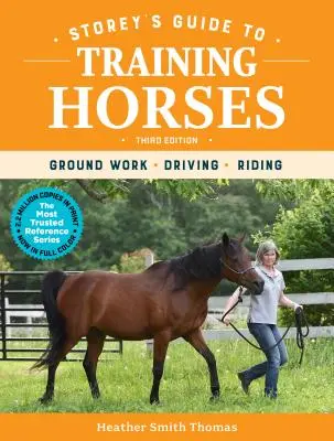 Storey's Guide to Training Horses, 3ª edición: Trabajo de suelo, conducción y monta - Storey's Guide to Training Horses, 3rd Edition: Ground Work, Driving, Riding