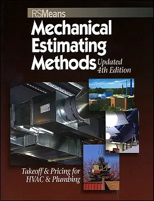 Means Mechanical Estimating Methods: Takeoff & Pricing for HVAC & Plumbing, 4.ª edición actualizada - Means Mechanical Estimating Methods: Takeoff & Pricing for HVAC & Plumbing, Updated 4th Edition