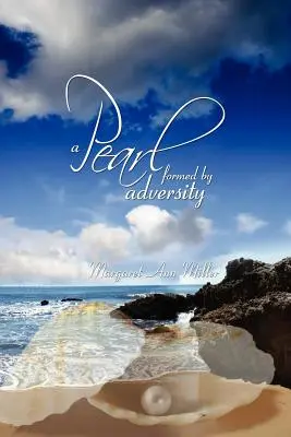 Una perla: formada por la adversidad - A Pearl: formed by adversity