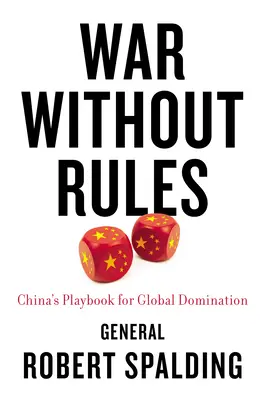 Guerra sin reglas: China's Playbook for Global Domination - War Without Rules: China's Playbook for Global Domination