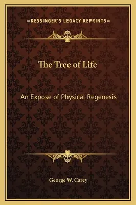 El Árbol de la Vida: Una Exposición de la Regénesis Física - The Tree of Life: An Expose of Physical Regenesis