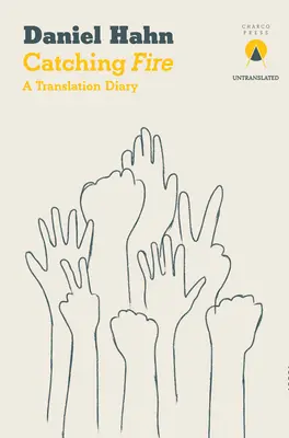 En llamas: Diario de una traducción - Catching Fire: A Translation Diary