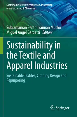 Sostenibilidad en las industrias textil y de la confección: Textiles sostenibles, diseño y reutilización de prendas de vestir - Sustainability in the Textile and Apparel Industries: Sustainable Textiles, Clothing Design and Repurposing