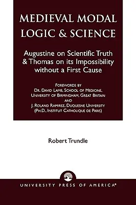 Lógica modal medieval y ciencia: Agustín sobre la verdad científica y Tomás sobre su imposibilidad sin una causa primera - Medieval Modal Logic & Science: Augustine on Scientific Truth and Thomas on its Impossibility Without a First Cause