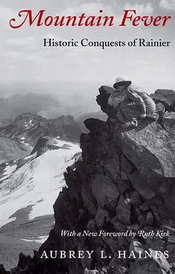 Fiebre de montaña: Conquistas históricas de Rainier - Mountain Fever: Historic Conquests of Rainier