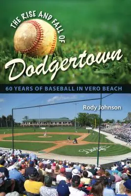 Auge y declive de Dodgertown: 60 años de béisbol en Vero Beach - The Rise and Fall of Dodgertown: 60 Years of Baseball in Vero Beach