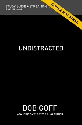 Guía de estudio de Undistracted más vídeo en streaming: Captura tu propósito. Redescubre tu alegría. - Undistracted Study Guide Plus Streaming Video: Capture Your Purpose. Rediscover Your Joy.