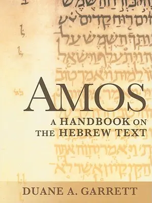 Amós: Un manual sobre el texto hebreo - Amos: A Handbook on the Hebrew Text