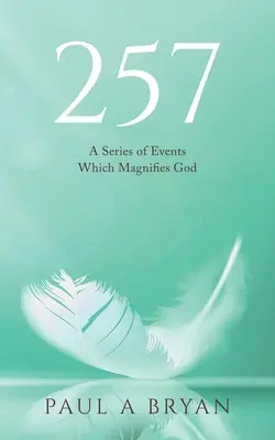 257: Una serie de acontecimientos que magnifican a Dios - 257: A Series of Events Which Magnifies God