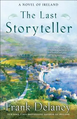 El último cuentacuentos: Una novela de Irlanda - The Last Storyteller: A Novel of Ireland