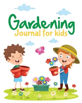 Diario de jardinería para niños: Hidropónico - Orgánico - Tiempo de verano - Contenedor - Siembra - Plantación - Frutas y verduras - Lista de deseos - Jardinería Gi - Gardening Journal For Kids: Hydroponic - Organic - Summer Time - Container - Seeding - Planting - Fruits and Vegetables - Wish List - Gardening Gi
