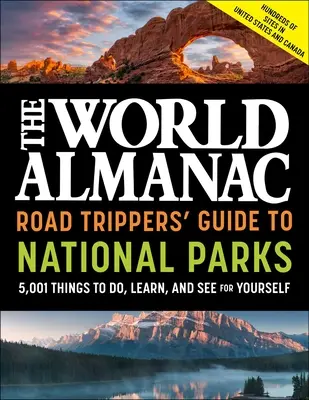 The World Almanac Road Trippers' Guide to National Parks: 5.001 Cosas que hacer, aprender y ver por ti mismo - The World Almanac Road Trippers' Guide to National Parks: 5,001 Things to Do, Learn, and See for Yourself