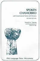 Chamorro hablado: Con Notas Gramaticales y Glosario (Segunda Edición) - Spoken Chamorro: With Grammatical Notes and Glossary (Second Edition)