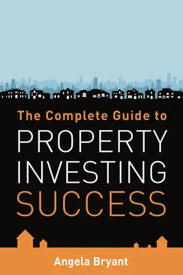 La mejor novela de amor - The Complete Gude to Property Investing Success