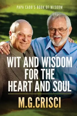 El libro de la sabiduría de Papá Cado: Ingenio y sabiduría para el corazón y el alma - Papa Cado's Book of Wisdom: Wit and Wisdom for the Heart and Soul