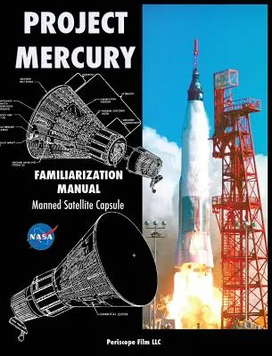 Manual de familiarización con el Proyecto Mercury Cápsula satélite tripulada - Project Mercury Familiarization Manual Manned Satellite Capsule