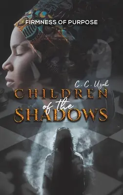 Hijos de las sombras: Firmeza de propósito - Children of the Shadows: Firmness of Purpose