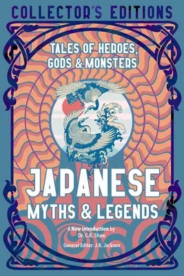 Mitos y leyendas japoneses: Historias de héroes, dioses y monstruos - Japanese Myths & Legends: Tales of Heroes, Gods & Monsters