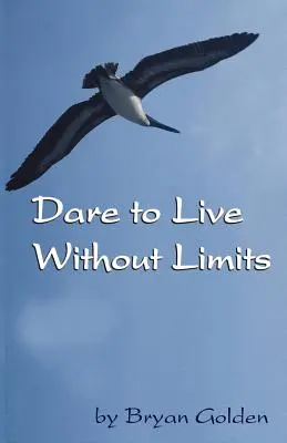 Atrévete a vivir sin límites - Dare to Live Without Limits