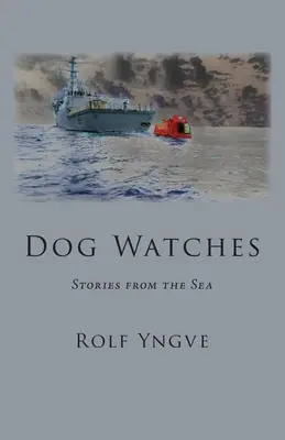 Relojes de perro: Historias del mar - Dog Watches: Stories from the Sea