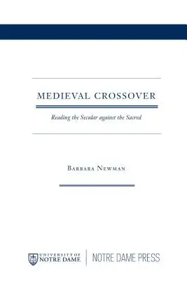 El cruce medieval: La lectura de lo profano frente a lo sagrado - Medieval Crossover: Reading the Secular against the Sacred