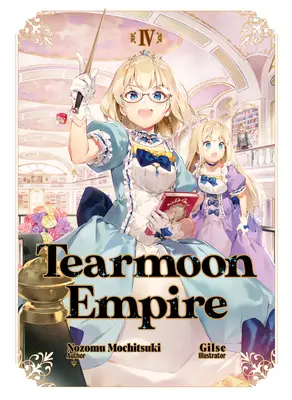 Tearmoon Empire: Volumen 4 - Tearmoon Empire: Volume 4