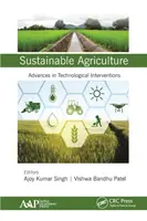 Agricultura sostenible: Avances en las intervenciones tecnológicas - Sustainable Agriculture: Advances in Technological Interventions