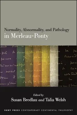 Normalidad, anormalidad y patología en Merleau-Ponty - Normality, Abnormality, and Pathology in Merleau-Ponty