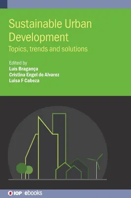 Desarrollo urbano sostenible: Temas, tendencias y soluciones - Sustainable Urban Development: Topics, Trends and Solutions