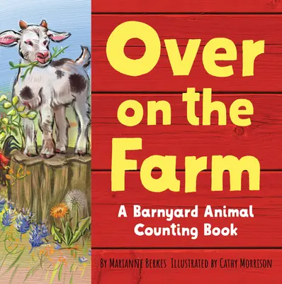 En la granja: Un libro para contar animales de corral - Over on the Farm: A Barnyard Baby Animal Counting Book