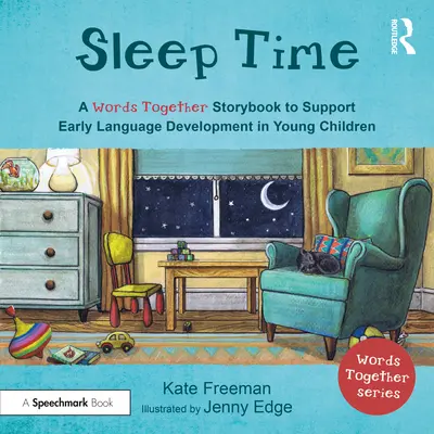 La hora de dormir: Un libro de cuentos para ayudar a los niños a encontrar su voz. - Sleep Time: A 'Words Together' Storybook to Help Children Find Their Voices