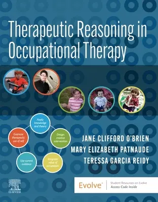 Razonamiento terapéutico en terapia ocupacional: cómo desarrollar el pensamiento crítico para la práctica - Therapeutic Reasoning in Occupational Therapy: How to Develop Critical Thinking for Practice