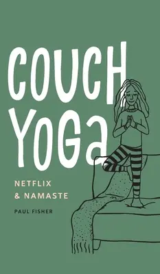 Couch Yoga: Netflix & Namaste