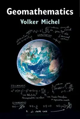 Geomatemáticas - Modelización y resolución de problemas matemáticos en geodesia y geofísica (Michel Volker (Universitat Siegen Alemania)) - Geomathematics - Modelling and Solving Mathematical Problems in Geodesy and Geophysics (Michel Volker (Universitat Siegen Germany))