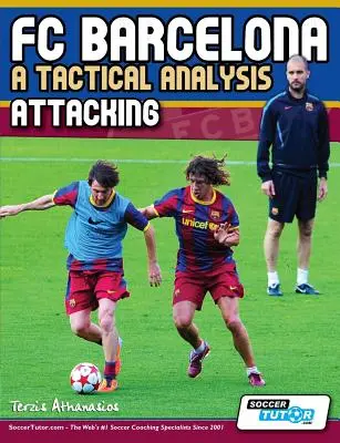 FC Barcelona - Análisis Táctico: Atacando - FC Barcelona - A Tactical Analysis: Attacking