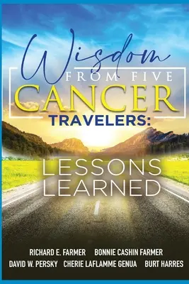 La sabiduría de cinco enfermos de cáncer - Wisdom From Five Cancer Travelers