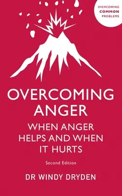 Superar la ira: Cuando la ira ayuda y cuando perjudica - Overcoming Anger: When Anger Helps and When It Hurts