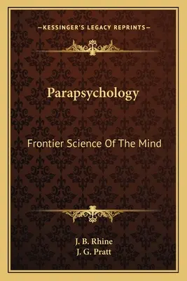 Parapsicología: La frontera de la ciencia de la mente - Parapsychology: Frontier Science of the Mind