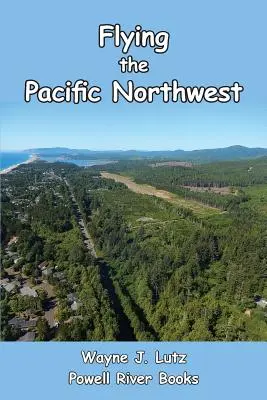 Volar por el noroeste del Pacífico - Flying the Pacific Northwest