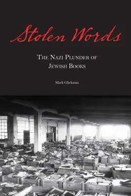 Palabras robadas: El saqueo nazi de libros judíos - Stolen Words: The Nazi Plunder of Jewish Books
