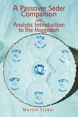 El libro de la Alianza: estudio de interpretación y exégesis bíblicas - A Passover Seder Companion and Analytic Introduction to the Haggadah