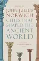 Ciudades que configuraron el mundo antiguo - Cities That Shaped the Ancient World