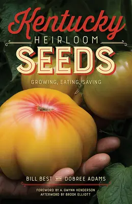 Semillas autóctonas de Kentucky: Cultivar, comer, ahorrar - Kentucky Heirloom Seeds: Growing, Eating, Saving