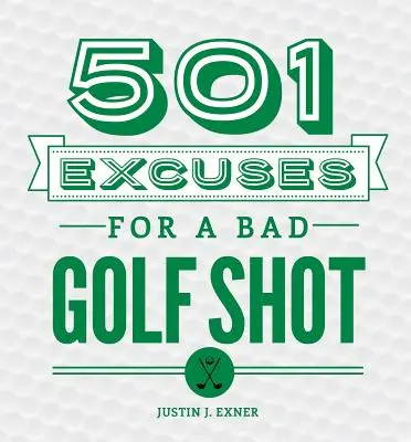 501 excusas para un mal golpe de golf - 501 Excuses for a Bad Golf Shot