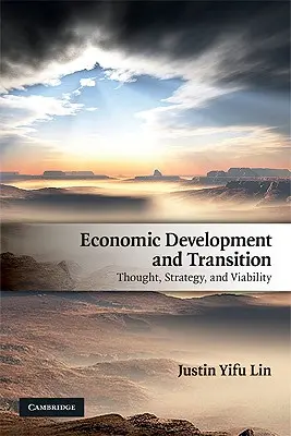 Desarrollo económico y transición: Pensamiento, estrategia y viabilidad - Economic Development and Transition: Thought, Strategy, and Viability