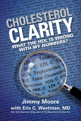 Colesterol Claridad: ¿Qué el Hdl es incorrecto con mis números? - Cholesterol Clarity: What the Hdl Is Wrong with My Numbers?