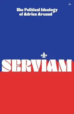 Serviam: la ideología política de Adrien Arcand - Serviam: The Political Ideology of Adrien Arcand