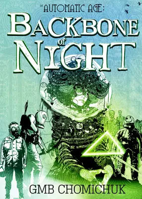 La espina dorsal de la noche: Libro 2 de la saga Automatic Age - The Backbone of Night: Book 2 in the Automatic Age Saga