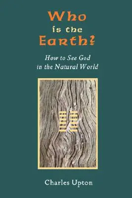 ¿Quién es la Tierra? Cómo ver a Dios en el mundo natural - Who Is the Earth? How to See God in the Natural World